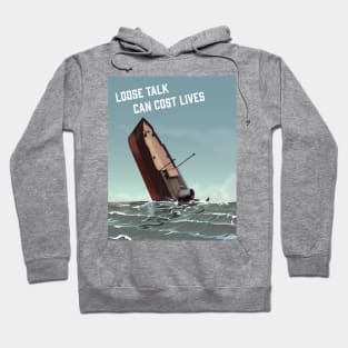 Loose Talk can Cost Lives Hoodie